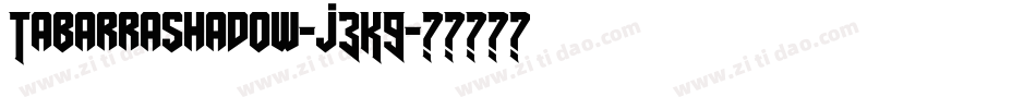 Tabarrashadow-j3K9字体转换