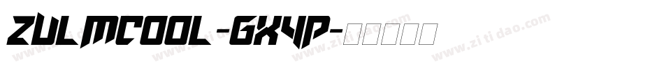 ZulmCool-gX4P字体转换 ZulmCool-gX4P字体转换