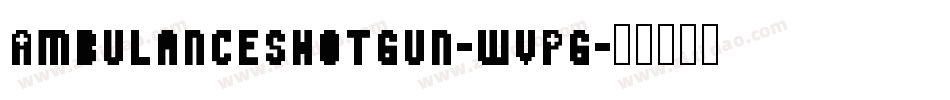 AmbulanceShotgun-WVPG字体转换