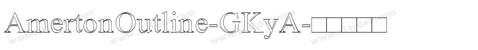 AmertonOutline-GKyA字体转换