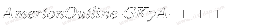 AmertonOutline-GKyA字体转换