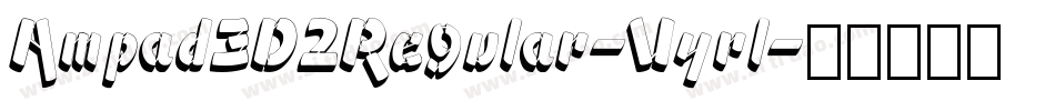 Ampad3D2Regular-Vyrl字体转换