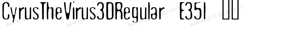 CyrusTheVirus3DRegular-E35l字体转换
