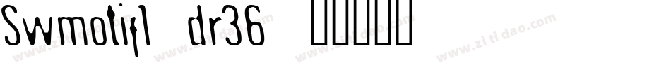 Swmotif1-dr36字体转换