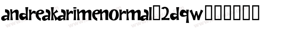 AndreaKarimeNormal-2DqW字体转换
