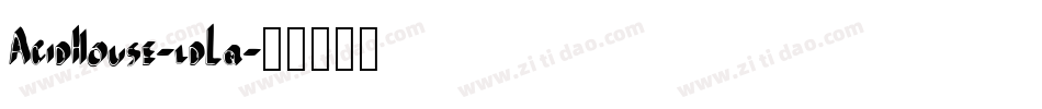 AcidHouse-ldLq字体转换 AcidHouse-ldLq字体转换