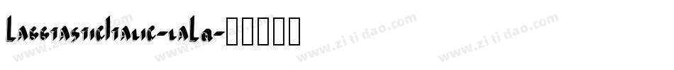LaggtasticItalic-laLq字体转换 LaggtasticItalic-laLq字体转换