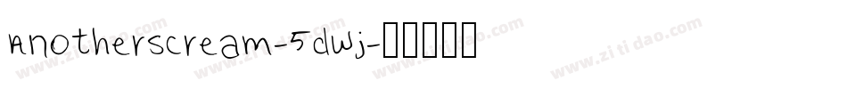 Anotherscream-5dwj字体转换