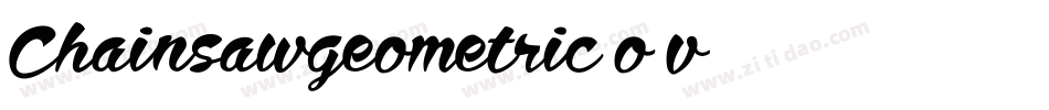 Chainsawgeometric-o1v4字体转换 Chainsawgeometric-o1v4字体转换
