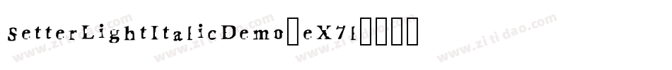 SetterLightItalicDemo-eX7l字体转换 SetterLightItalicDemo-eX7l字体转换