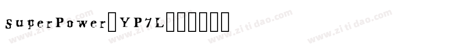 SuperPower-YP7L字体转换