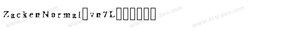 ZackenNormal-vn7L字体转换 ZackenNormal-vn7L字体转换