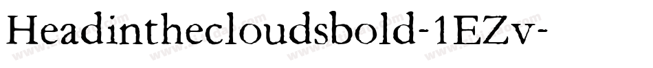 Headinthecloudsbold-1EZv字体转换