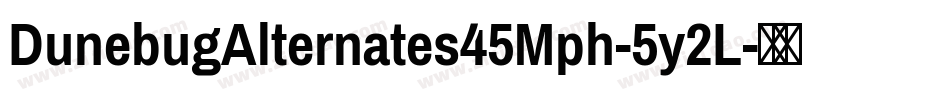 DunebugAlternates45Mph-5y2L字体转换 DunebugAlternates45Mph-5y2L字体转换