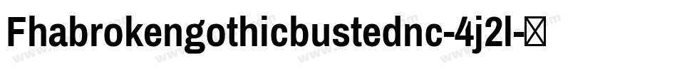 Fhabrokengothicbustednc-4j2l字体转换