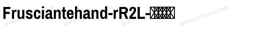 Frusciantehand-rR2L字体转换 Frusciantehand-rR2L字体转换