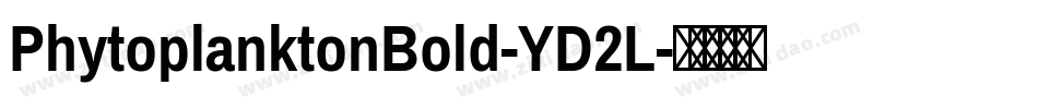 PhytoplanktonBold-YD2L字体转换 PhytoplanktonBold-YD2L字体转换