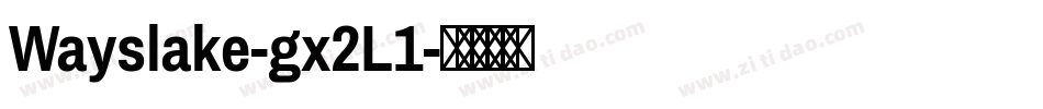 Wayslake-gx2L1字体转换
