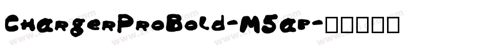 ChargerProBold-M5ap字体转换