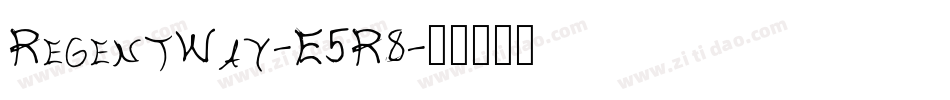 RegentWay-E5R8字体转换 RegentWay-E5R8字体转换