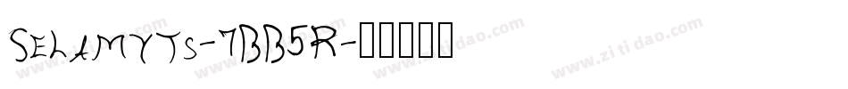 Selamyts-7BB5R字体转换