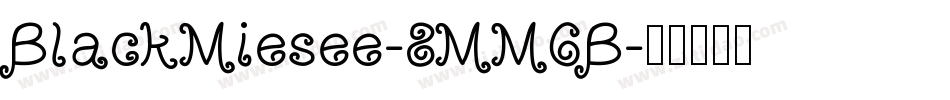 BlackMiesee-8MM6B字体转换 BlackMiesee-8MM6B字体转换