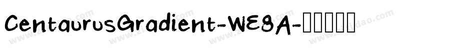 CentaurusGradient-WE8A字体转换