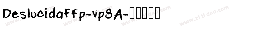 DeslucidaFfp-vp8A字体转换