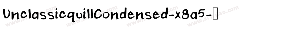 UnclassicquillCondensed-x8a5字体转换