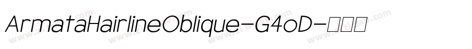 ArmataHairlineOblique-G4oD字体转换