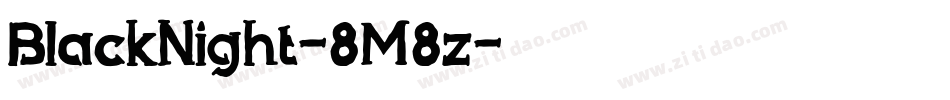 BlackNight-8M8z字体转换 BlackNight-8M8z字体转换