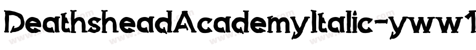 DeathsheadAcademyItalic-yww1Y字体转换