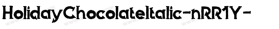 HolidayChocolateItalic-nRR1Y字体转换