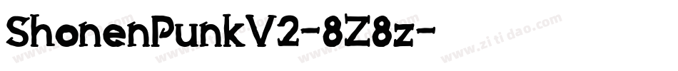 ShonenPunkV2-8Z8z字体转换 ShonenPunkV2-8Z8z字体转换