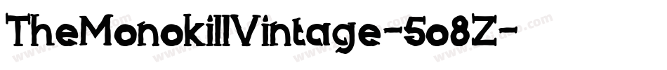 TheMonokillVintage-5o8Z字体转换 TheMonokillVintage-5o8Z字体转换