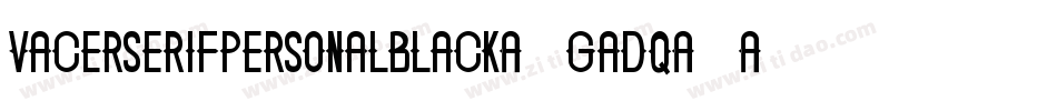 VacerSerifPersonalBlack-GADq字体转换