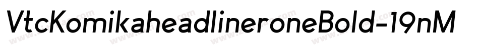 VtcKomikaheadlineroneBold-19nM字体转换