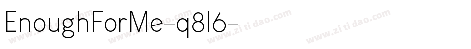 EnoughForMe-q8l6字体转换