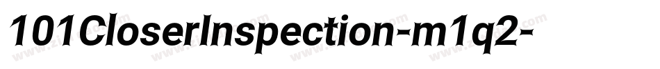 101CloserInspection-m1q2字体转换