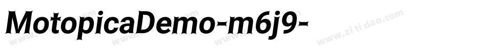 MotopicaDemo-m6j9字体转换 MotopicaDemo-m6j9字体转换