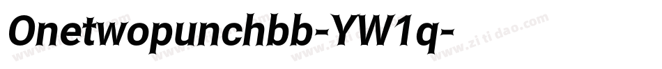Onetwopunchbb-YW1q字体转换 Onetwopunchbb-YW1q字体转换
