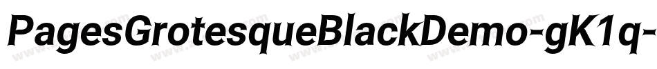 PagesGrotesqueBlackDemo-gK1q字体转换 PagesGrotesqueBlackDemo-gK1q字体转换