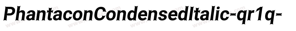 PhantaconCondensedItalic-qr1q字体转换
