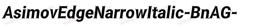 AsimovEdgeNarrowItalic-BnAG字体转换