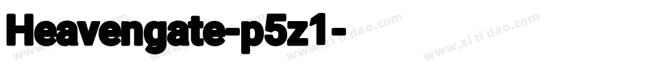 Heavengate-p5z1字体转换 Heavengate-p5z1字体转换