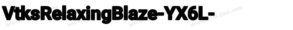 VtksRelaxingBlaze-YX6L字体转换
