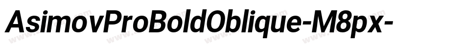 AsimovProBoldOblique-M8px字体转换