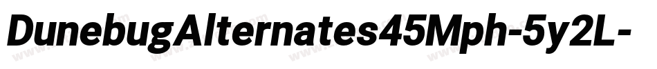 DunebugAlternates45Mph-5y2L字体转换 DunebugAlternates45Mph-5y2L字体转换
