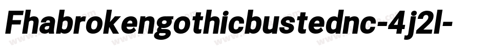 Fhabrokengothicbustednc-4j2l字体转换