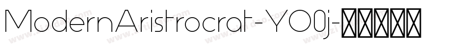ModernAristrocrat-YO0j字体转换 ModernAristrocrat-YO0j字体转换